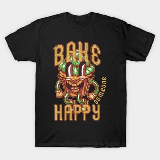 Bake Someone Happy T-Shirt